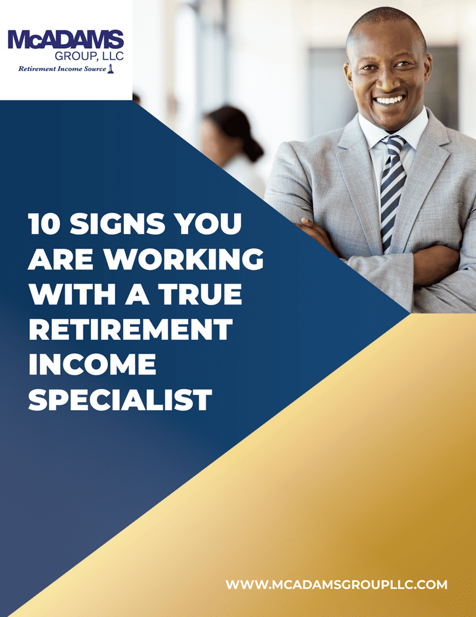 McAdams Group - 10 Signs You Are Working with a True Retirement Income Specialist-1