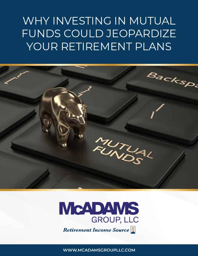 McAdams-Group---Why-Investing-in-Mutual-Funds-Could-Jeopardize-Your-Retirement-Plans